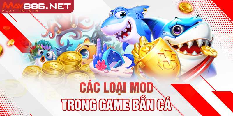 Các loại mod trong game bắn cá