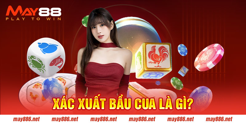 Xác xuất bầu cua là gì?