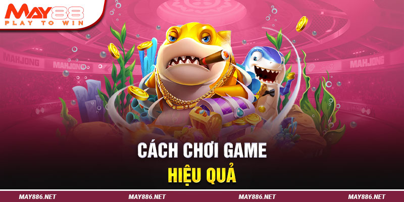 Cách chơi game hiệu quả