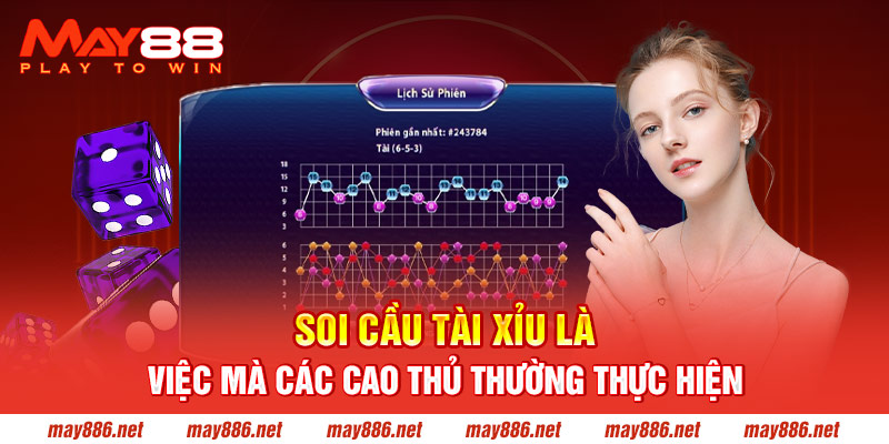 Soi cầu Tài xỉu là việc mà các cao thủ thường thực hiện