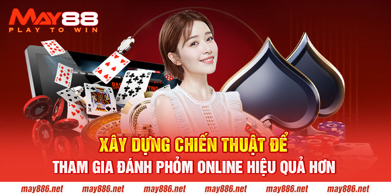 Xây dựng chiến thuật để tham gia đánh phỏm online hiệu quả hơn